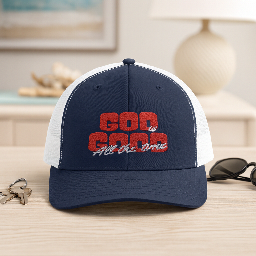 God Is Good All the Time Trucker Hat