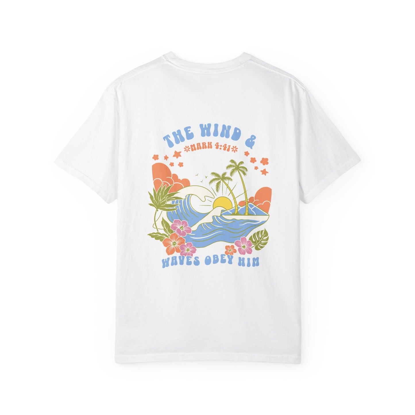 The Wind & Waves Obey Him -  Shirt | Mark 4:41