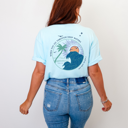 When You Go Through Deep Waters Isaiah 43:2 Shirt