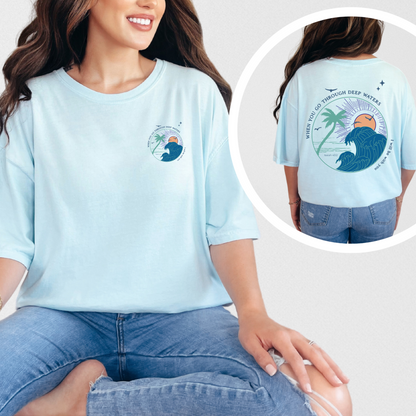When You Go Through Deep Waters Isaiah 43:2 Shirt