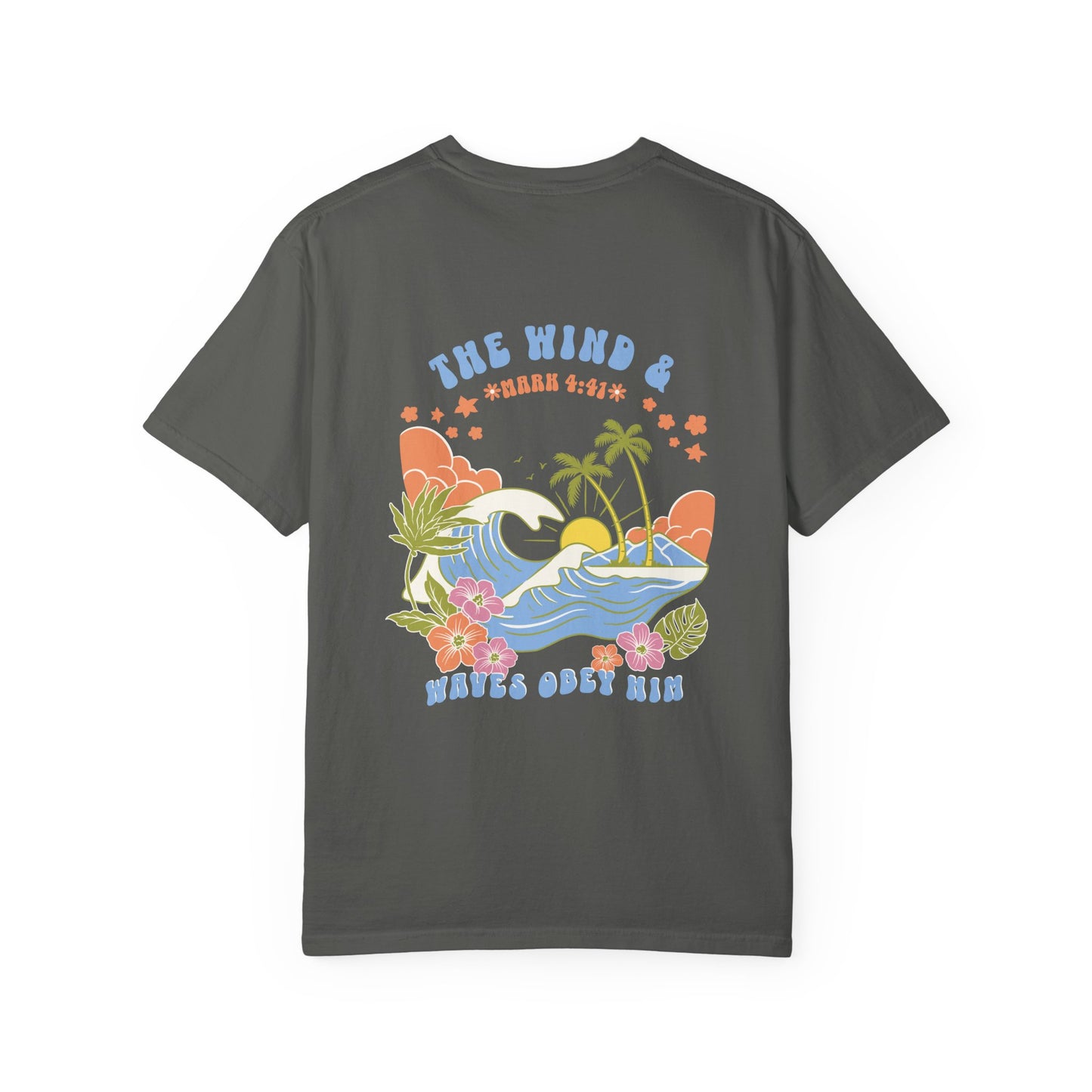 The Wind & Waves Obey Him -  Shirt | Mark 4:41