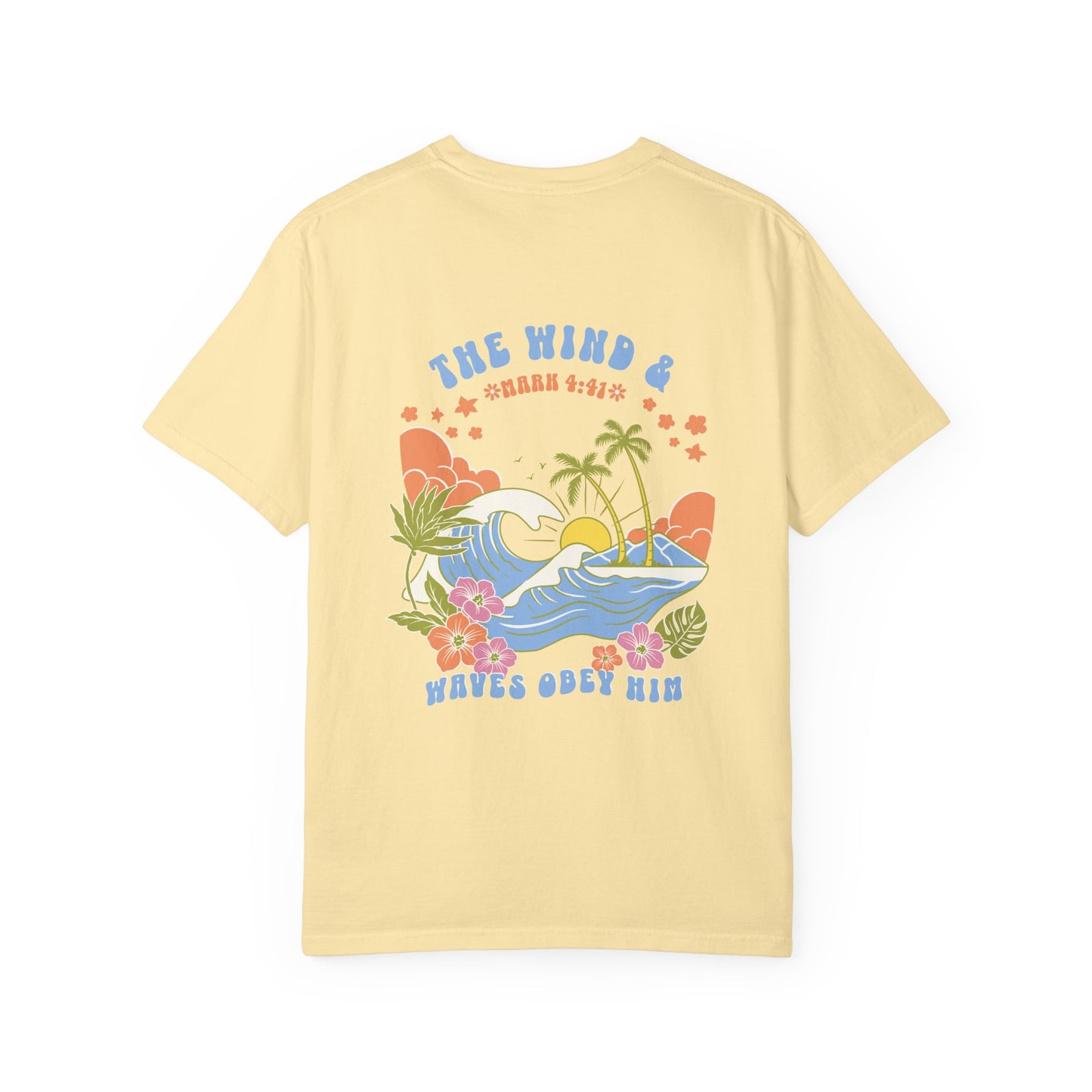 The Wind & Waves Obey Him -  Shirt | Mark 4:41